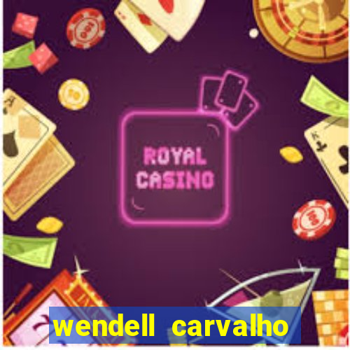 wendell carvalho reclame aqui